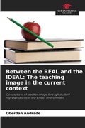 Between the REAL and the IDEAL | Oberdan Andrade | 