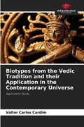 Biotypes from the Vedic Tradition and their Application in the Contemporary Universe | Valter Carlos Cardim | 
