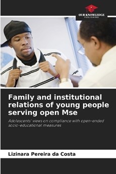 Family and institutional relations of young people serving open Mse