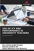 Use of ICT and Performance in University Teachers | Eva Leticia Jord?n Peralta ; M?ximo Valdivia Gil ; Heber Nehemias Chui Betancur | 