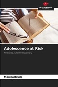 Adolescence at Risk | Monica Brude | 