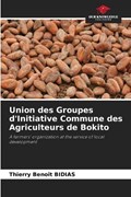 Union des Groupes d'Initiative Commune des Agriculteurs de Bokito | Thierry Beno?t Bidias | 