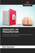 Ideology of Pragmatism | Boris Zalessky | 