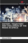 History, Trajectory and Challenges of the Media in Africa | Edmond Doua | 