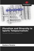 Pluralism and Diversity in Sports Telejournalism | Gustavo Pereira | 