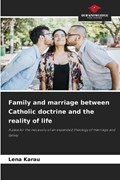 Family and marriage between Catholic doctrine and the reality of life | Lena Karau | 