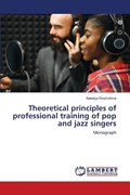 Theoretical principles of professional training of pop and jazz singers | Nataliya Drozhzhina | 