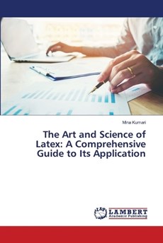 The Art and Science of Latex