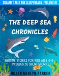 The Deep Sea Chronicles | Julian Merlyn Parker | 