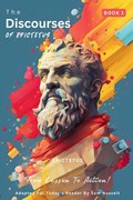 The Discourses of Epictetus (Book 1) - From Lesson To Action! | Epictetus | 