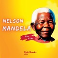 NELSON MANDELA FOR KIDS | Epic Books | 