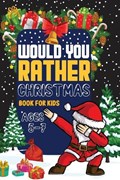 Would You Rather Book Christmas book for kids | Rafferty Daytona | 