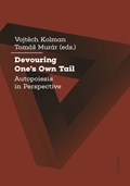 Devouring One's Own Tail | Vojtech Kolman ; Tomas Murar | 