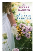 The Secret Garden & A Little Princess | Francis Hodgson Burnett | 