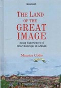 The Land of The Great Image | Maurice Collis | 