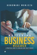 Mastering Business Research | Kondwani Monjeza | 