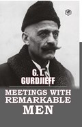 Meetings with Remarkable Men | G. I. Gurdjieff | 