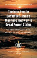 The Indo-Pacific Construct | Vice Admiral a K Chawla | 