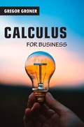 Calculus for Business | Gregor Groner | 
