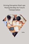 Driving Disruption Start-ups Paving the Way for Future Transportation | Saba | 