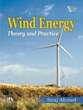 Wind Energy: Theory and Practice | Siraj Ahmed | 