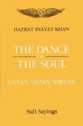 The Dance Of The Soul: Gayan, Vadan, Nirtan Sufi Sayings | Hazrat Inayat Khan | 