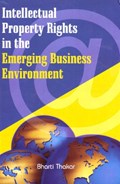 Intellectual Property Rights in the Emerging Business Environment | BHARTI,  Ph.D. Thakar | 