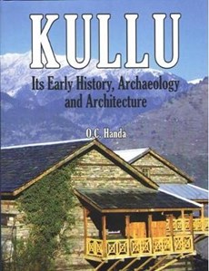 Kullu: Its Early History, Archaelogy and Architecture