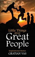 Little Things about Great People | Gratian Vas | 