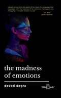 The Madness of Emotions | Deepti Dogra | 