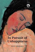 In pursuit of unhappiness | Ramin Jahanbegloo | 