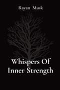 Whispers Of Inner Strength | Rayan Musk | 