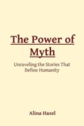 The Power of Myth | Alina Hazel | 