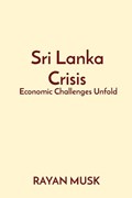Sri Lanka Crisis | Rayan Musk | 