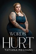 Words Hurt | Tatiana Meghans | 