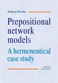 Prepositional Network Models - A Hermeneutical Case Study | Andrzej Pawelec | 