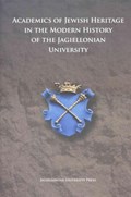 Academics of Jewish Origin in the History of the Jagiellonian University | Wieslaw Kozub-ciembroni | 