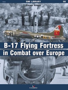 The B-17 Flying Fortress in Combat Over Europe