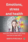Emotions, Stress, and Health | Marta Pyrchala | 