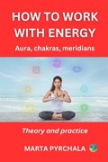 How to Work with Energy | Marta Pyrchala | 