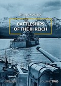 Battleships of the III Reich. Volume 2 | Witold Koszela | 