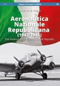 Aeronautica Nazionale Repubblicana (1943-1945). the Aviation of the Italian Social Republic | Eduardo Martinez | 