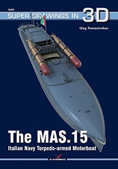 The Mas.15 Italian Navy Torpedo-Armed Motorboat