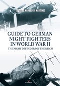 Guide to German Night Fighters in World War II | Eduardo Manuel Gil Martinez | 