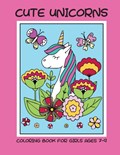 Cute unicorns coloring book for girls ages 7-9 | Dagna Bana&#347; | 