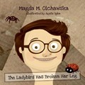 The Ladybird Has Broken Her Leg | Olchawska Magda | 