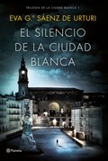 El silencio de la ciudad blanca | Garcia Saenz de Urturi, Eva | 