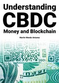 Understanding CBDC Money and Blockchain | Martin Mendo Antunez | 