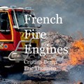 French Fire Engines | Cristina Berna ; Eric Thomsen | 