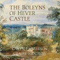 The Boleyns of Hever Castle | Owen Emmerson ; Claire Ridgway | 